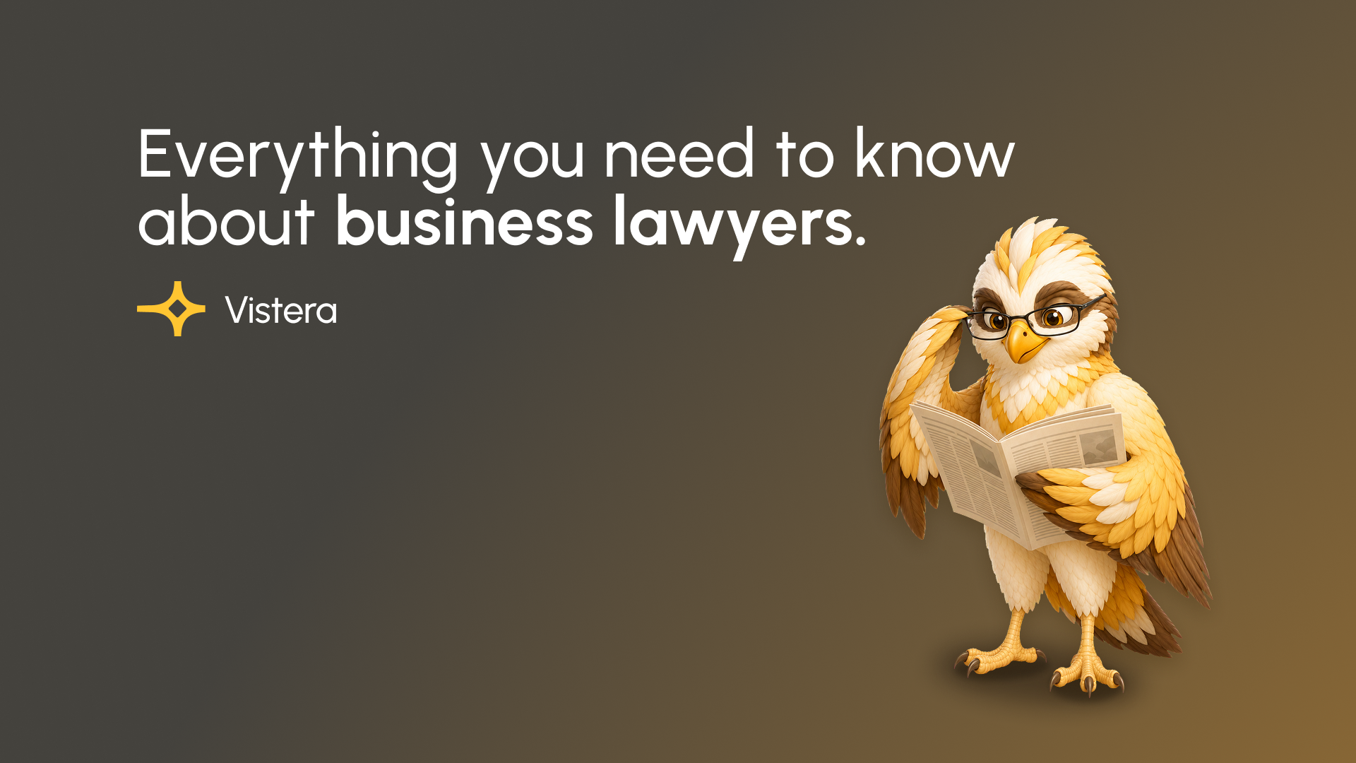Vistera's Vero mascot reading a newspaper, on a slide titled "Everything you need to know about business lawyers"